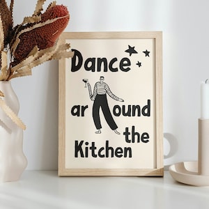 Dance Around the Kitchen Art Print | This Kitchen is for Dancing | Hand drawn Style Illustration | Beige and Black | in size A6 A5 A4 A3