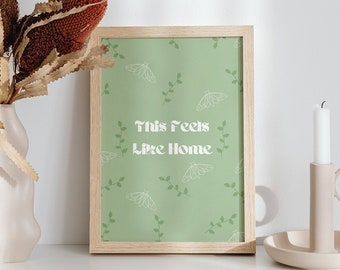 Sage Green Art Prints | This Feels Like Home Quote | Grey Green decor | Unframed | A6 A5 A4 A3 A2 A1 | Living room | Dining Room | Lounge