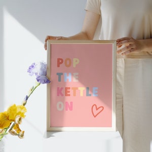 Put The Kettle On Print / Quote Prints / Kitchen Art Prints / Eclectic Wall Art / Kitchen Signs / A6 A5 A4 A3 A2 / Colorido