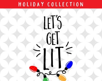 Let's Get Lit Scalable Vector Graphic SVG + PNG files for Cricut Design Space, Silhouette Cameo, & more