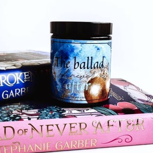 The Ballad of never after / Book inspired candle / Once upon a broken heart