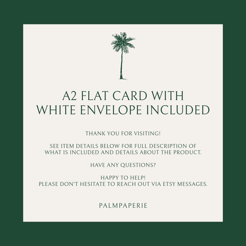 K&ouml;nnte beinhalten: Eine flache Karte im Format A2 mit einem wei&szlig;en Umschlag. Die Karte hat ein schlichtes Design mit einer Palmenillustration und dem Text "A2 FLAT CARD WITH WHITE ENVELOPE INCLUDED". Der Text unter dem Bild lautet "THANK YOU FOR VISITING! SEE ITEM DETAILS BELOW FOR FULL DESCRIPTION OF WHAT IS INCLUDED AND DETAILS ABOUT THE PRODUCT. HAVE ANY QUESTIONS? HAPPY TO HELP! PLEASE DON'T HESITATE TO REACH OUT VIA ETSY MESSAGES. PALMPAPERIE"