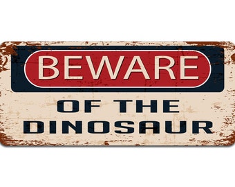 Beware of the Dinosaur | Gifts For Kids | Father's Day Gift | Metal Sign | Vintage Effect