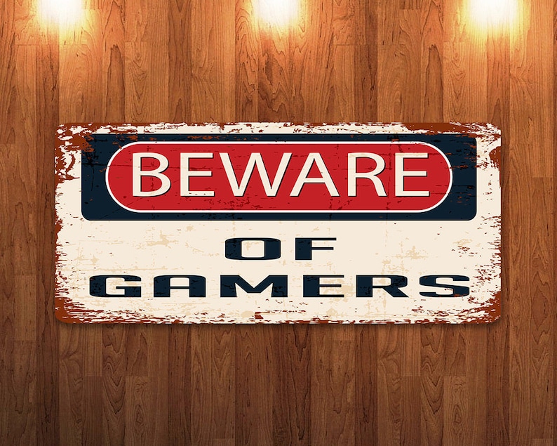 Beware of Gamers Funny Gift Gift For Teenager Vintage Effect Metal Sign
