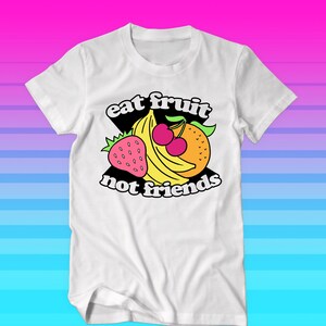 Eat Fruit Not Friends T-Shirt - Vegan Unisex weißes T-Shirt - Tiere sind Freunde - Powered by Plants Plant Eater Plant Bases Babe Geschenk Power Co