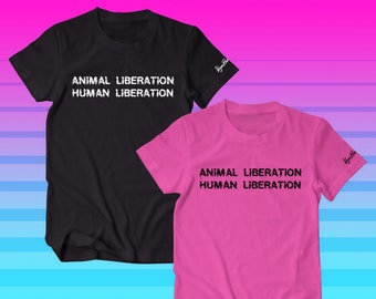 Animal Liberation Human Liberation T Shirt - Pink or Black - Intersectional Vegan Punk tee Activist Anti Oppression Anti Speciesist Power Co