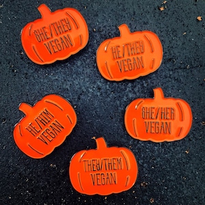 VEGAN PRONOUN Pins - Halloween Pumpkin badge - Choose from They/Them She/Her He/Him She/They He/They - Gender Spooky Fall Autumn Trans LGBTQ