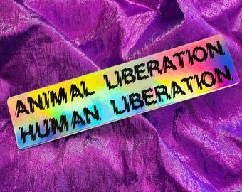 Liberación Animal Liberación Humana - Pegatina de Vinilo Holográfica Interseccional Vegana Colectivo Liberación Antiespecismo Activista Poder Co