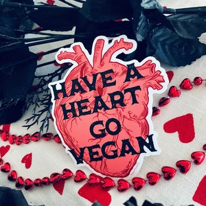 Have a Heart Go Vegan Sticker - retro spooky alt goth metal vinyl decal - Valentine's Day Love Animals - Veganism Activist Anti-Speciesism