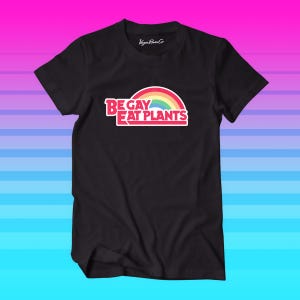Be Gay Eat Plants tee - Queer Vegan Pride t shirt - 80s TV series rainbow show Herbivore LGBTQIA Rights Visibility humor meme gift Power Co