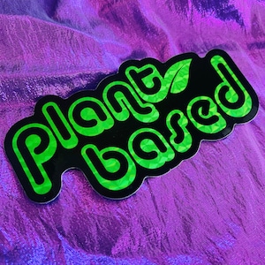 PLANT BASED STICKER - Vegan Water Resistant Die Cut Vinyl Decal - Flask Lap Top Bumper Stickers Slaps - Plantbased Gift - Vegan Power Co