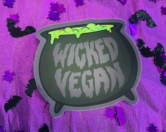 WICKED VEGAN STICKER - Cauldron Vinyl Decal Holographic Prism Glitter - Witchy Vibes Witch Witches Brew Coven Spooky Goth Magic Potion Power