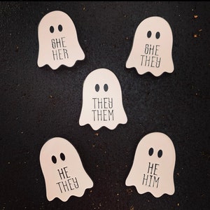 GHOST PRONOUN Pins - Choose from They/Them She/Her He/Him She/They He/They - Gender Halloween Spooky Goth Witchy Gothic Queer Trans LGBTQ