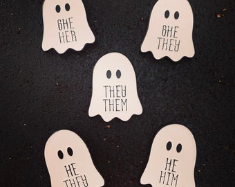 GHOST PRONOUN Pins - Choose from They/Them She/Her He/Him She/They He/They - Gender Halloween Spooky Goth Witchy Gothic Queer Trans LGBTQ