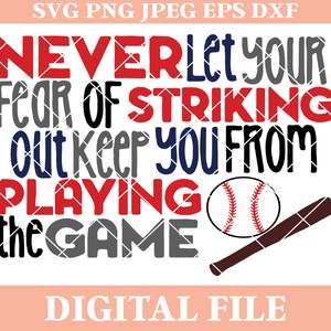Never Let the Fear of Striking Out Keep You From Playing the Game Cameo Cricut Cutting File, baseball saying