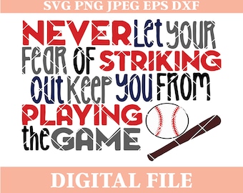 Baseball Saying SVG: Never Let Fear Keep You From Playing (Digital File)