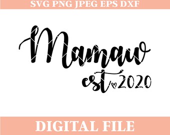 Mamaw Est 2020 SVG Design: Cricut & Cameo Cutting File (Digital Download)