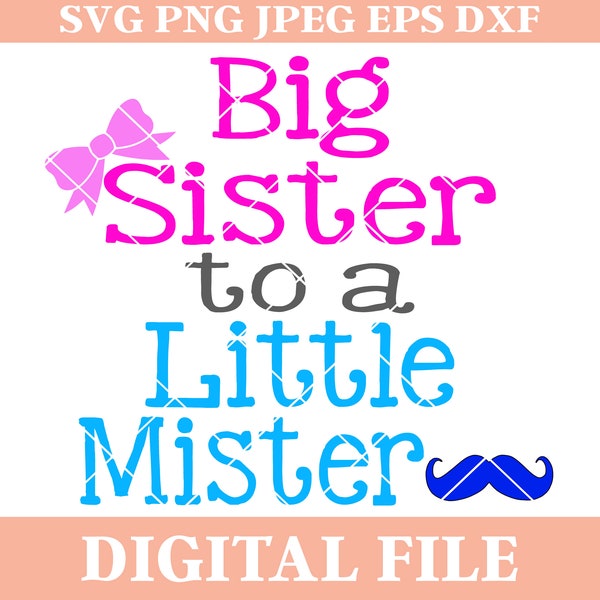 Big Sister to a Little Mister SVG Design, Iron On Transfer, Sibling design, sister bow, mister mustache