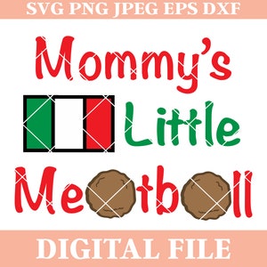 Design svg da Mommy's Little Meatball, ditado italiano, Silhouette Cameo, Cricut svg, transferência de ferro, arquivo de corte dxf