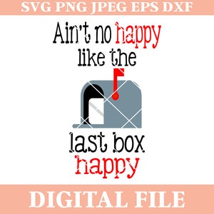 Nie ma szczęścia jak ostatnie pudełko Happy SVG Design, plik do cięcia koszulki listonosza, pracownik pocztowy SVG, projekt Cricut SVG, transfer na żelazko