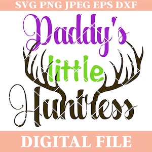 Daddys kleine Jägerin SVG, Aufbügelbild, Land Spruch, Hirsch jagen Design, Wald Spruch, Mädchen bei der Jagd, Schneidedatei, eps, dxf