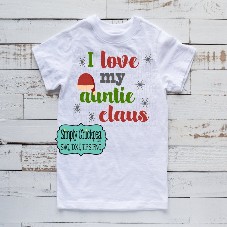 Download I Love My Auntie Claus SVG Christmas Saying SVG Santa ...