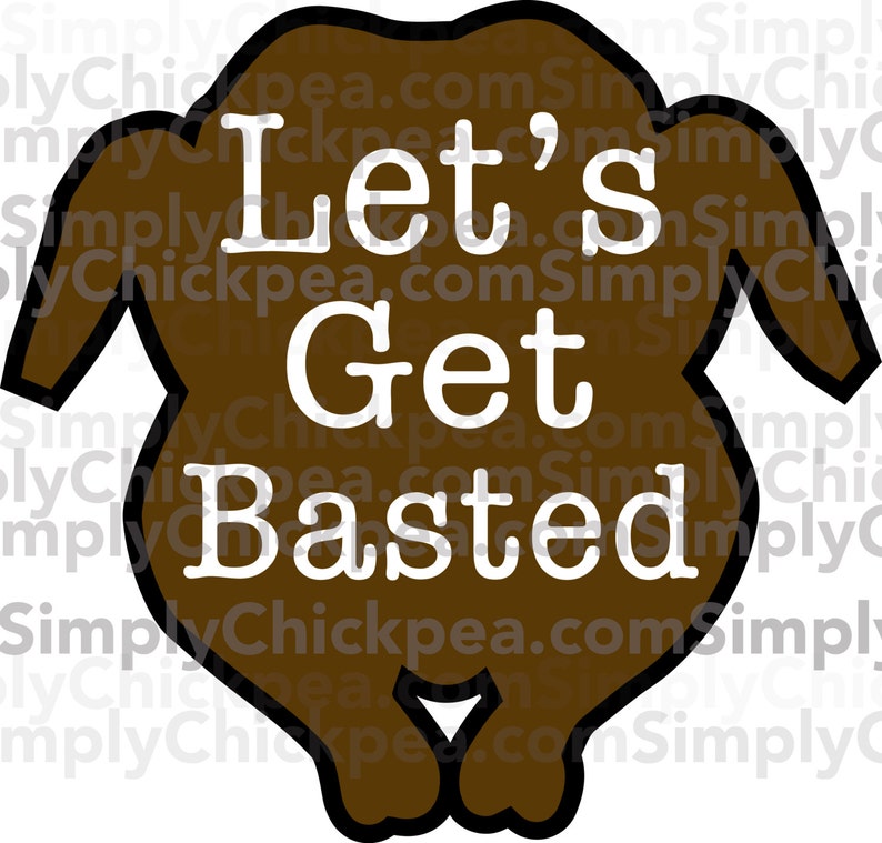 Download Let's Get Basted SVG Thanksgiving svg turkey svg funny | Etsy