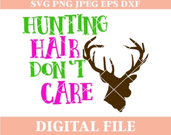 Hunting Hair Don't Care SVG: Buck Silhouette Antlers (Digital Download)