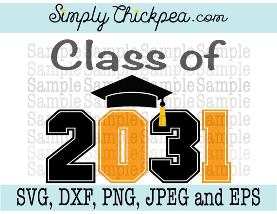 Svg Dxf Png Cutting File Jpeg And Eps Class Of 2031 Etsy