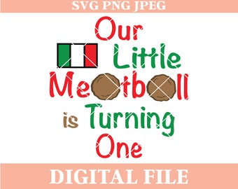 Our Little Meatball is Turning One SVG PNG JPEG Digital Design