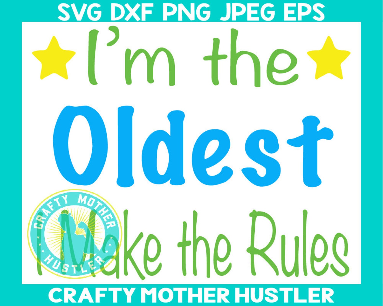 I'm the Oldest I Make the Rules SVG Design SVG Saying | Etsy