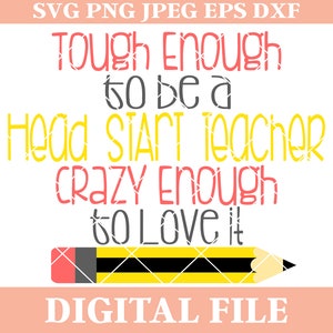 Tough Enough to be a Head Start Teacher Crazy Enough to love It Cutting File, Lehrer Spruch, Bleistift Design, Cameo SVG