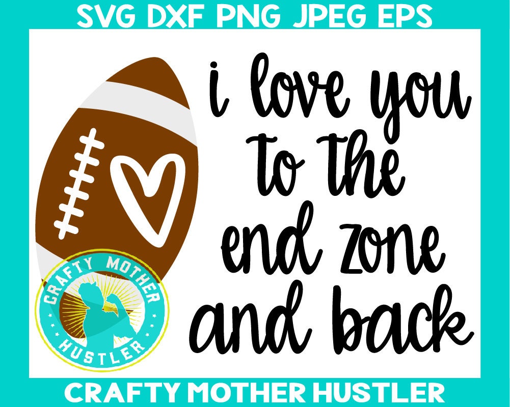 I Love You to the End Zone and Back SVG Design football | Etsy