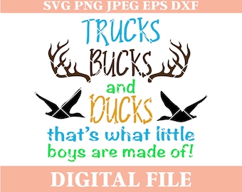 Trucks Bucks Ducks SVG: Little Boys Country Saying (Cutting File)