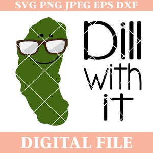 Dill With It SVG : lunettes de soleil amusantes au cornichon (téléchargement numérique)