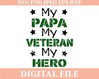 My Papa My Veteran My Hero SVG Design, dxf cutting file, iron on transfer, military svg
