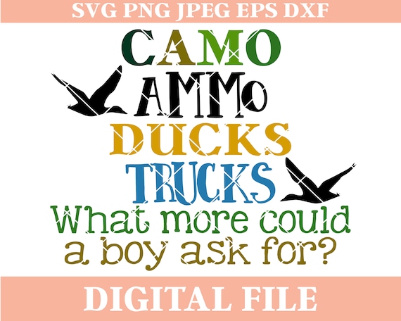 Camo Ammo Ducks Trucks SVG: Boy's Country Saying (Digital Download)