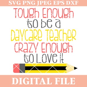 Tough Enough to be a Daycare Teacher Crazy Enough to Love It SVG, back to school svg, daycare svg, bügeln transfer, dxf datei, png gespiegelt