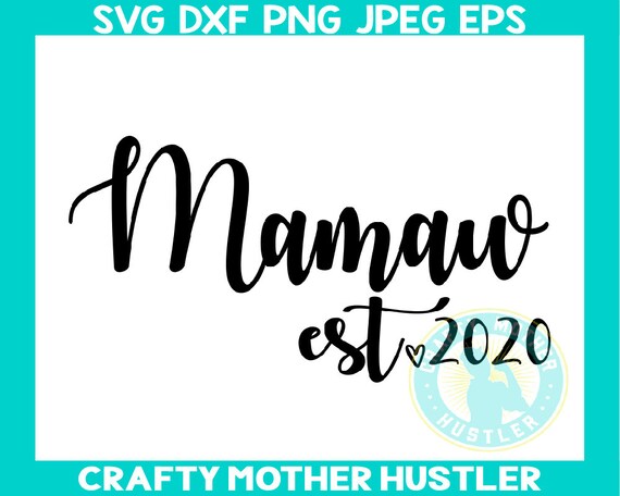 Download Mamaw Est 2020 Svg Design Mamaw Established 2020 Mamaw Etsy