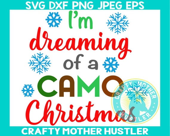 Download I M Dreaming Of A Camo Christmas Svg Snowflakes Svg Etsy