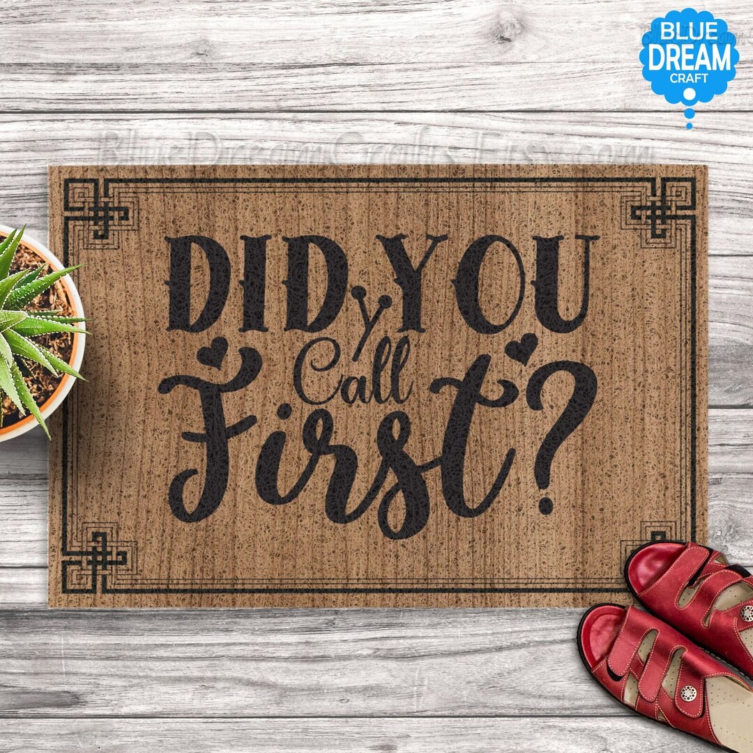 Did You Call First Doormats Funny Custom Quotes Personalized Front Door
