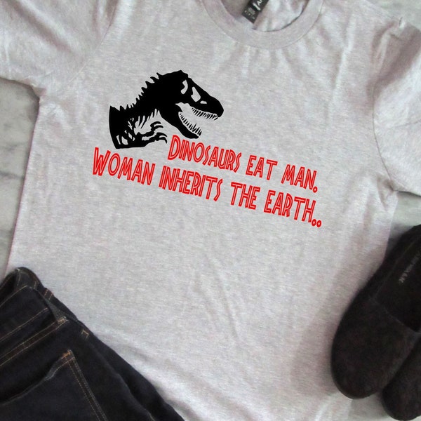 Dinosaur Eat Man Women Inherits the Earth - Jurassic Park - Toddler - Youth - Adult - Fun Tee - movie