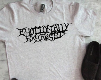 Emotionally Exhausted - Emo - Adult Emo - Metal - Halloween - Spooky - adult - youth - t-shirt - horror -