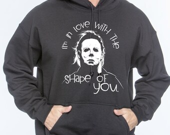 Michael Myers hoodie - Halloween - Shape of You - Crossover - Horror - Classic- Pop Culture -