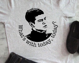What's with today, today? -Lucas  - Empire Records  - Funny - Toddler - Youth - Adult Tee - 90s - pop culture - cult classic Rex Manning