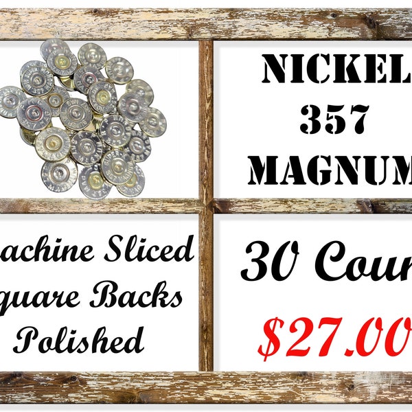 Thirty (30) Pack Of Nickel 357 Mag. Machine Sliced, Squared, And Polished Spent Ammo To Give You A Ready To Use For DIY Bullet Jewelry!