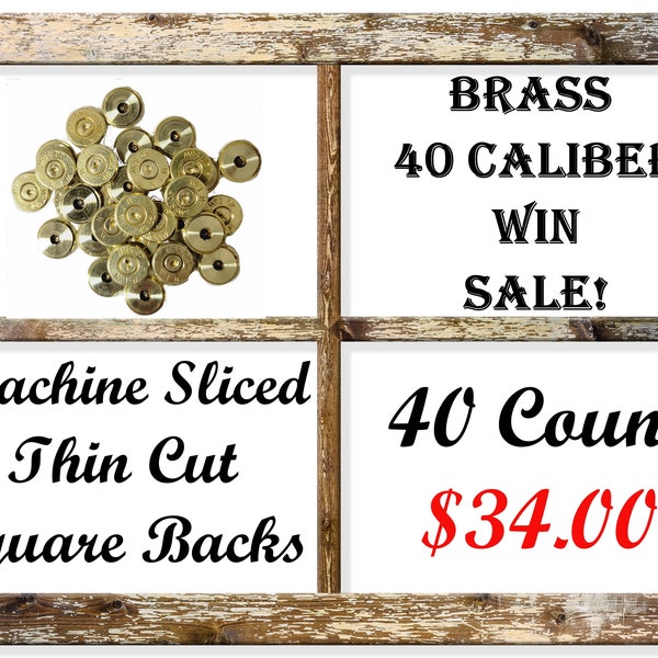 Forty (40) Pack Of Brass WIN 40 Cal. Machine Sliced, Squared And Polished To Give You A Ready To Use Product For Your DIY Ammo Jewelry!