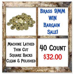 Forty (40) Pack Of Brass WIN 9MM. Machine Sliced, Squared And Polished To Give You A Ready To Use Product For Your DIY Ammo Jewelry!