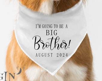 I Am Going To Be A Big Brother Dog Bandana - Pregnancy Announcement Dog Scarf - Big Brother Dog to be - Custom Due Day - Baby Reveal.