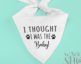 I Thought I Was The Baby Dog Bandana, Pregnancy Announcement Pet Bandana, Baby News Dog Bandana,  Dog Pregnancy Announcement bandana,.